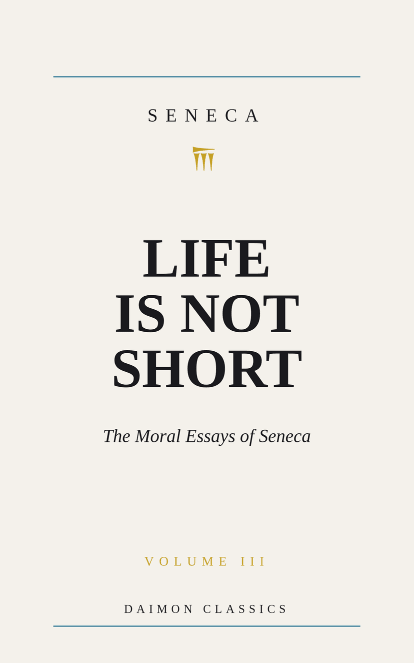Life Is Not Short by Seneca