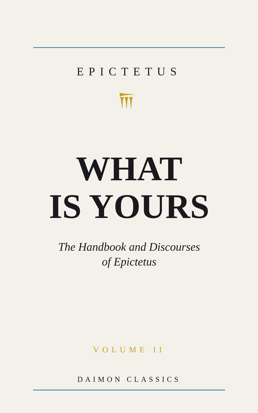 What Is Yours by Epictetus
